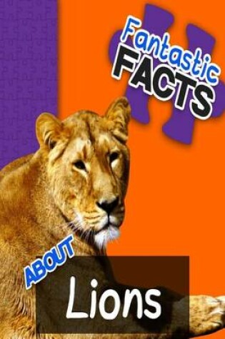 Cover of Fantastic Facts about Lions