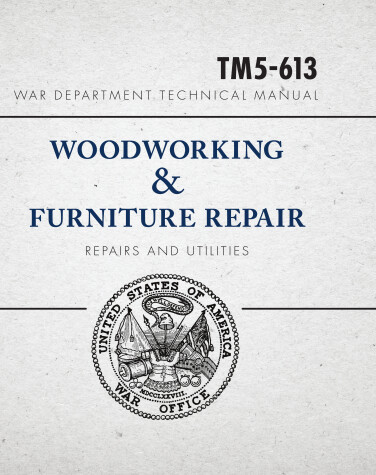 Book cover for War Department Technical Manual - Woodworking & Furniture Repair