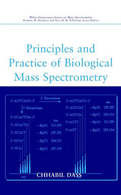 Book cover for Principles and Practice of Biological Mass Spectrometry