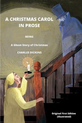 Book cover for A CHRISTMAS CAROL IN PROSE BEING A Ghost Story of Christmas BY CHARLES DICKENS Original First Edition (Illustrated)