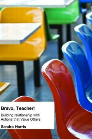 Cover of Bravo Teacher: Building Relationships with Actions That Value Others