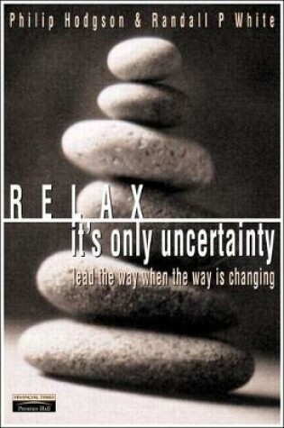 Cover of Relax, It's Only Uncertainty