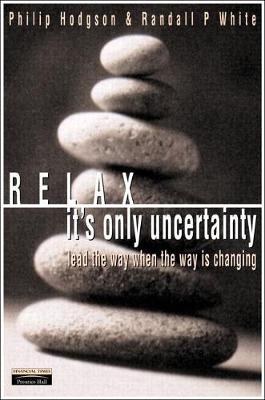 Book cover for Relax, It's Only Uncertainty