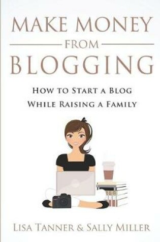 Cover of Make Money From Blogging