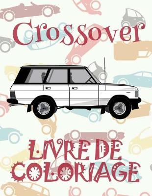 Cover of &#9996; Crossover &#9998; Livre de Coloriage pour adultes Voitures retro &#9998; Livre de Coloriage pour adulte &#9997; Livre de Coloriage adulte