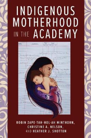 Cover of Indigenous Motherhood in the Academy