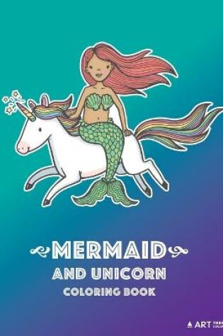 Cover of Mermaid and Unicorn Coloring Book