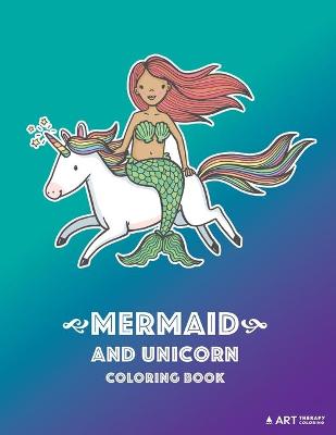 Book cover for Mermaid and Unicorn Coloring Book