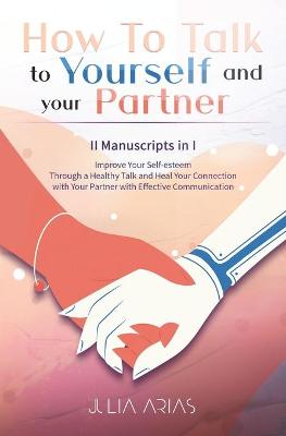 Book cover for HOW TO TALK TO YOURSELF AND YOUR PARTNER (II in I)