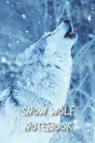 Cover of Snow Wolf NOTEBOOK