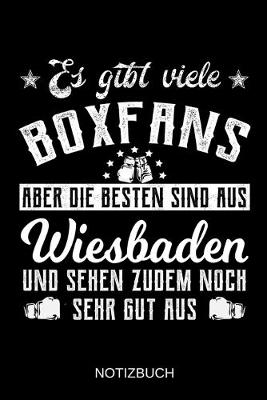 Book cover for Es gibt viele Boxfans aber die besten sind aus Wiesbaden und sehen zudem noch sehr gut aus