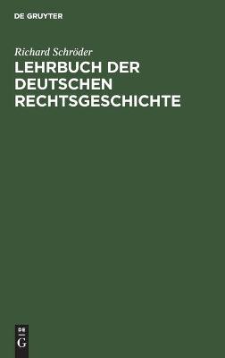 Book cover for Lehrbuch Der Deutschen Rechtsgeschichte