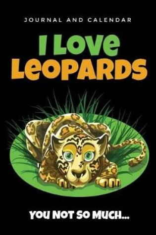 Cover of I Love Leopards You Not So Much