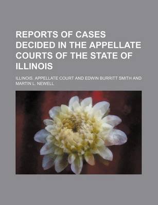 Book cover for Reports of Cases Decided in the Appellate Courts of the State of Illinois (Volume 81)