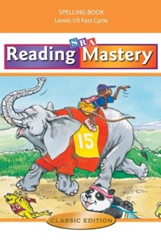 Cover of Reading Mastery Fast Cycle 2002 Classic Edition, Spelling Book