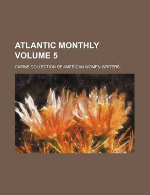 Book cover for Atlantic Monthly Volume 5