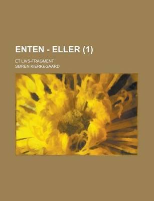 Book cover for Enten - Eller; Et Livs-Fragment (1)