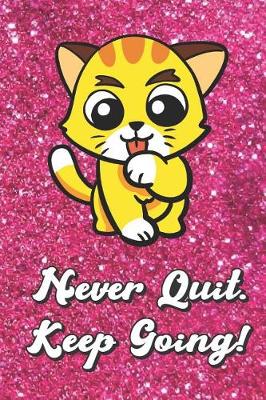 Book cover for Never Quit Keep Going