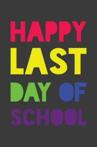 Cover of Happy Last Day Of School