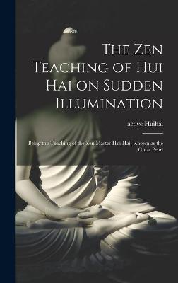Cover of The Zen Teaching of Hui Hai on Sudden Illumination