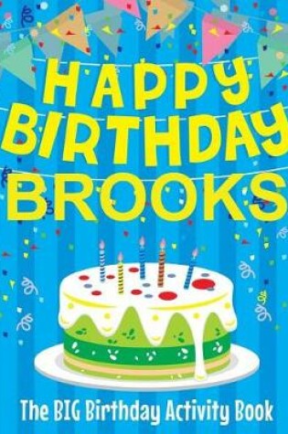 Cover of Happy Birthday Brooks - The Big Birthday Activity Book