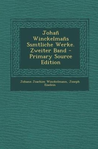 Cover of Johan Winckelmans Ssmtliche Werke. Zweiter Band - Primary Source Edition