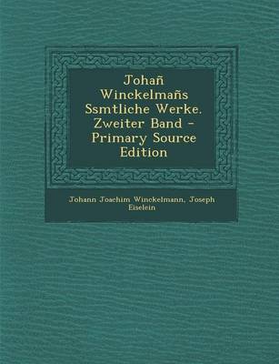 Book cover for Johan Winckelmans Ssmtliche Werke. Zweiter Band - Primary Source Edition