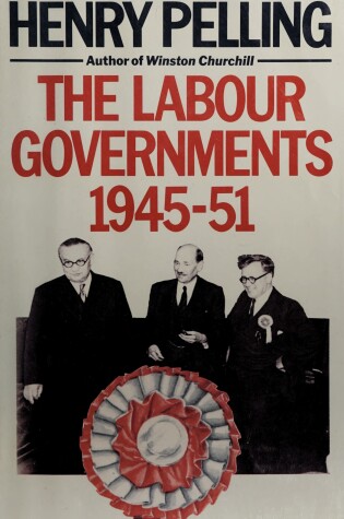 Cover of The Labour Governments, 1945-51