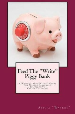 Cover of Feed The "Write" Piggy Bank