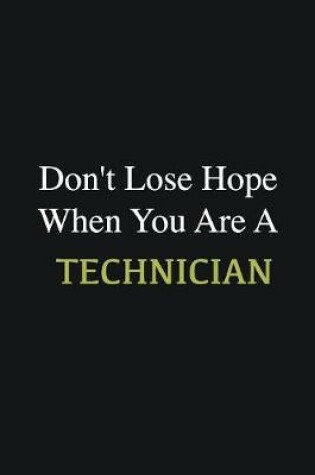 Cover of Don't lose hope when you are a Technician