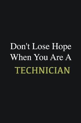 Book cover for Don't lose hope when you are a Technician