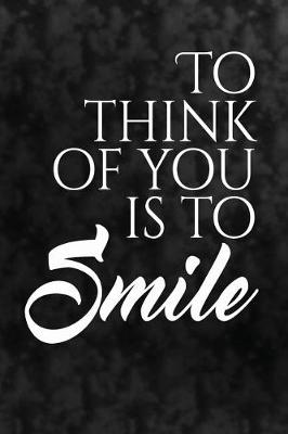 Book cover for To think of you is to smile