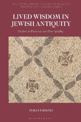 Cover of Lived Wisdom in Jewish Antiquity