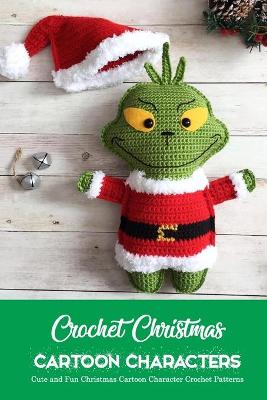 Book cover for Crochet Christmas Cartoon Characters