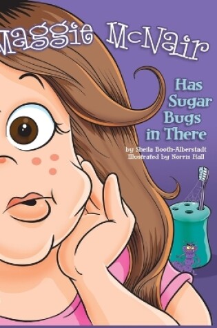 Cover of Maggie McNair Has Sugar Bugs in There