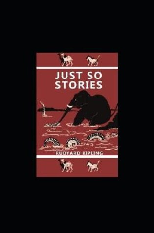 Cover of Just so Stories illustrated Edition