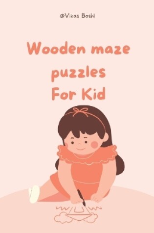 Cover of Wooden maze puzzles