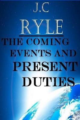 Book cover for The Coming Events and Present Duties