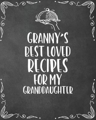 Book cover for Granny's Best Loved Recipes For My Granddaughter