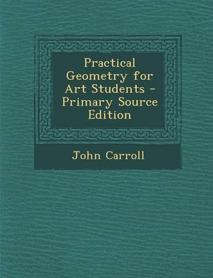 Book cover for Practical Geometry for Art Students - Primary Source Edition