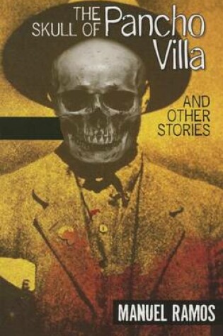 Cover of The Skull of Pancho Villa and Other Stories