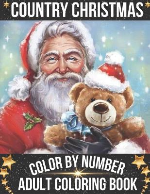 Book cover for Country Christmas Color By Number Adult Coloring Book