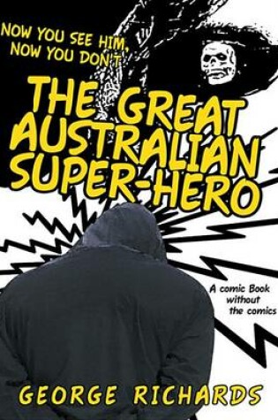 Cover of The Great Australian Super-Hero: Now You See Him