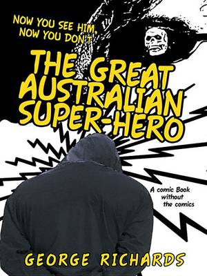 Book cover for The Great Australian Super-Hero: Now You See Him