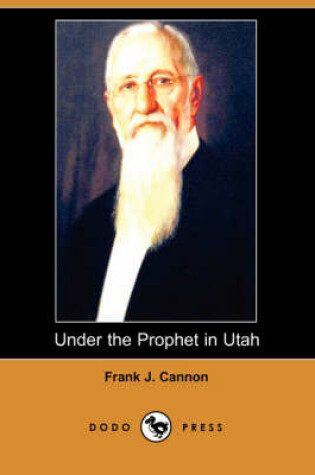 Cover of Under the Prophet in Utah (Dodo Press)