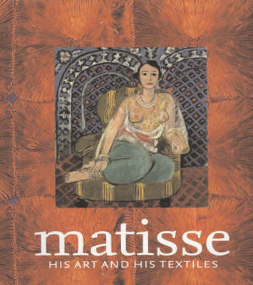 Book cover for Matisse, His Art and His Textiles