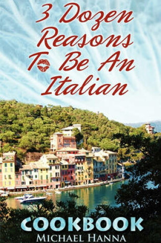 Cover of 3 Dozen Reasons to Be an Italian Cookbook