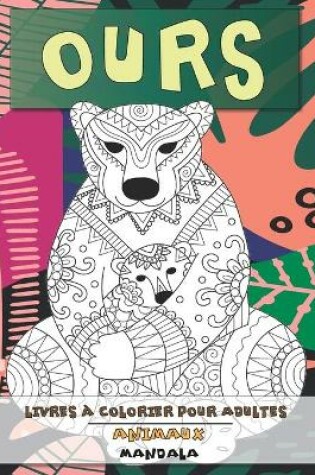 Cover of Livres a colorier pour adultes - Mandala - Animaux - Ours