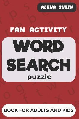 Book cover for Fan activity Book for Adults and Kids Word Search Puzzle