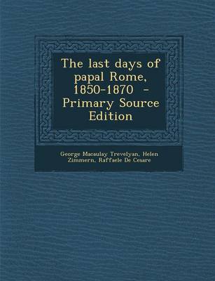 Book cover for The Last Days of Papal Rome, 1850-1870